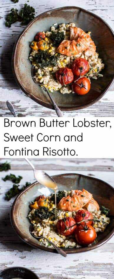 Brown Butter Lobster, Sweet Corn and Fontina Risotto | halfbakedharvest.com @hbharvest